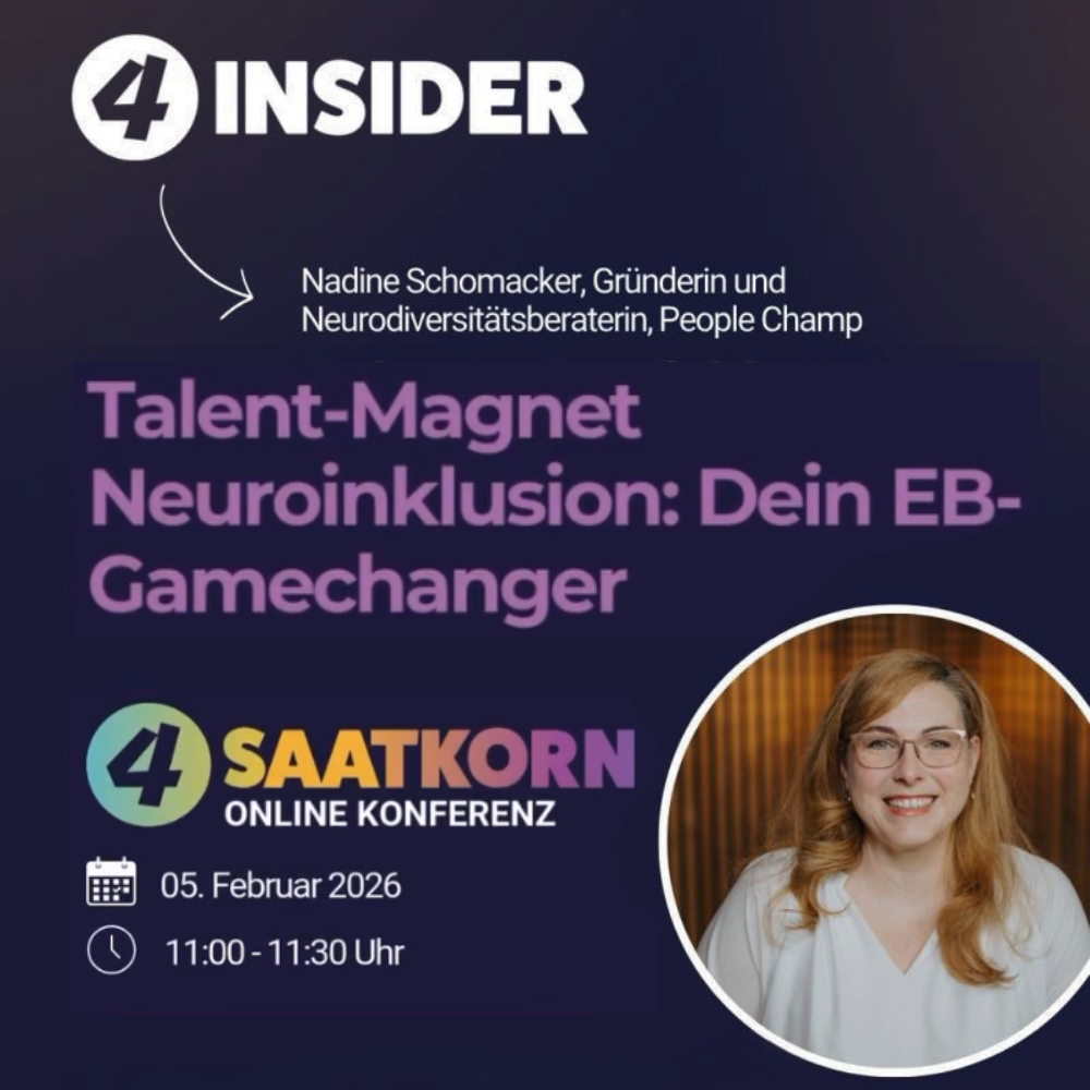 Ankündigung für die 4 SAATKORN Online Konferenz: Vortrag „Talent-Magnet Neuroinklusion: Dein EB-Gamechanger“ von Nadine Schomacker (Gründerin und Neurodiversitätsberaterin, People Champ). Termin: 05. Februar 2026, 11:00 - 11:30 Uhr.