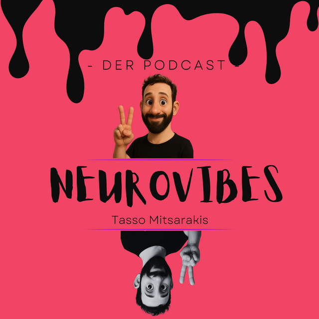 Podcast Cover mit pinkem Hintergrund und schwarzem Tropfendesign am oberen Rand. In der Mitte steht der Titel NEUROVIBES mit dem Zusatz Der Podcast und dem Namen Tasso Mitsarakis. Zu sehen ist eine illustrierte Figur mit Bart, die ein Peace Zeichen zeigt, sowie darunter dieselbe Figur gespiegelt auf dem Kopf.